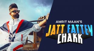 Jatt Fattey Chakk Lyrics – Amrit Maan