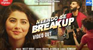 Meet Bros – Neendo Se Breakup Lyrics
