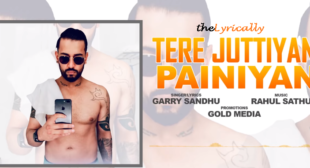 Garry Sandhu – Tere Juttiyan Painiyan Song Lyrics