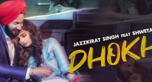Dhokha Lyrics – Jazzkirat Singh