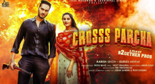 Cross Parcha Lyrics – Aarish Singh