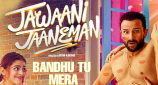 Bandhu Tu Mera Lyrics – Jawaani Jaaneman