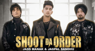 Jass Manak – Shoot Da Order Lyrics