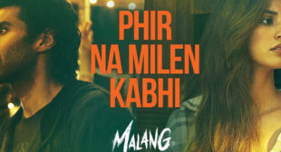 Phir Na Milen Kabhi Lyrics – Malang