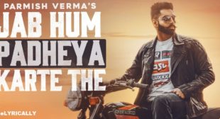 Jab Hum Padheya Karte The Lyrics By Parmish Verma