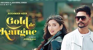 Gold De Kangne Lyrics – Sukhman Heer