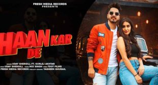 Haan Kar De Lyrics – Uday Shergill