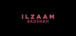 Ilzaam Lyrics By Badshah Read More