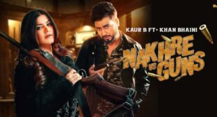 Nakhre Vs Guns Lyrics – Kaur B