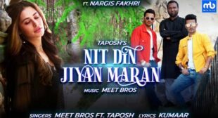 Meet Bros – Nit Din Jiyan Maran Lyrics