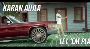 Let ’em Play – Karan Aujla