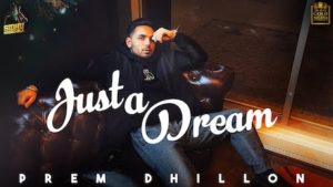 JUST A DREAM – Prem Dhillon