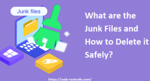 What are the Junk Files and How to Delete it Safely? Www.webroot.com/safe
