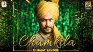 CHAMKILA – Himmat Sandhu