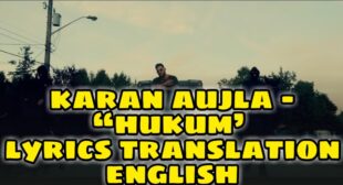 Hukum Lyrics Translation – Karan Aujla