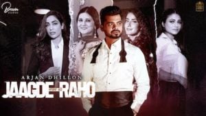 JAAGDE RAHO – ARJAN DHILLON