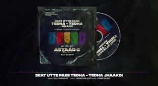 Seat Utte Paee Tedha Tedha Jhaakdi Lyrics