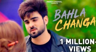 Bahla Changa Lyrics – Inder Chahal