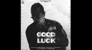 Good Luck Lyrics – Garry Sandhu