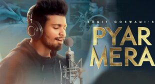 Pyar Mera Lyrics – Sumit Goswami