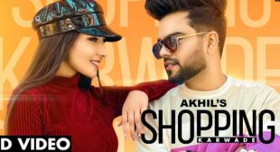 Shopping Karwade Lyrics – Akhil