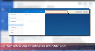 Resolve If Your Outlook Account Settings are Out of Date Error