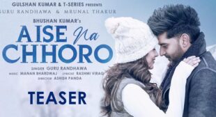 Aise Na Chhodo Guru Randhawa Lyrics