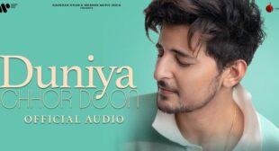 Duniya Chhod Doon Lyrics – Darshan Raval