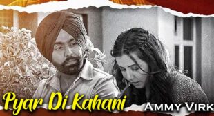Pyar Di Kahani Ammy Virk Lyrics