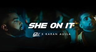She On It – Karan Aujla