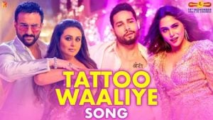 Tattoo Waaliye Lyrics – Bunty Aur Babli 2