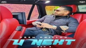 U Next Lyrics – Prem Dhillon