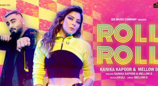 Roll Roll Lyrics – Kanika Kapoor