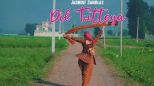 Dil Tutteya Lyrics – Jasmine Sandlas