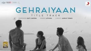 Gehraiyaan Title Track Lyrics – Lothika
