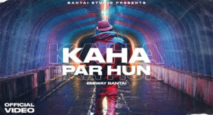 Kaha Par Hu – Emiway Lyrics