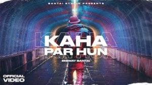 Kaha Par Hu – Emiway