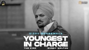 Youngest In Charge – Sidhu Moose Wala