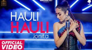 Hauli Hauli Lyrics – Jonita Gandhi