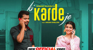 Ki Karde Je Lyrics – Nimrat Khaira