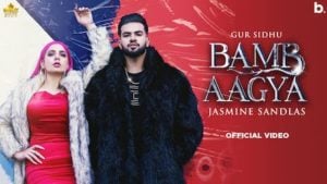 Bamb Aagya Lyrics – Jasmine Sandlas