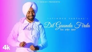 Dil Gaunda Firda – Satinder Sartaaj