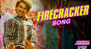 Firecracker Lyrics from Jayeshbhai Jordaar