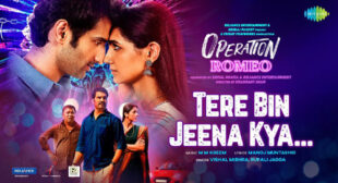 Operation Romeo – Tere Bin Jeena Kya Lyrics