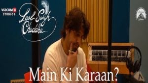 Main ki Karaan Lyrics – Laal Singh Chaddha