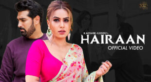 Hairaan Lyrics and Video