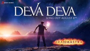 Deva Deva – Brahmastra