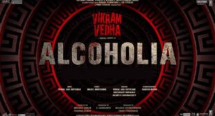 Alcoholia – Vikram Vedha Lyrics