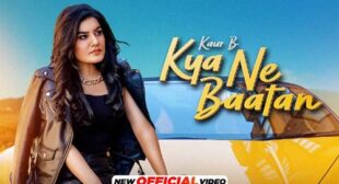 Kaur B – Kya Ne Baatan Lyrics