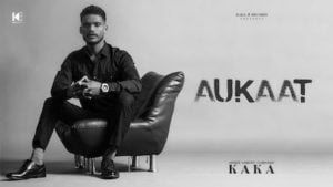 Aukaat Song Lyrics – Kaka